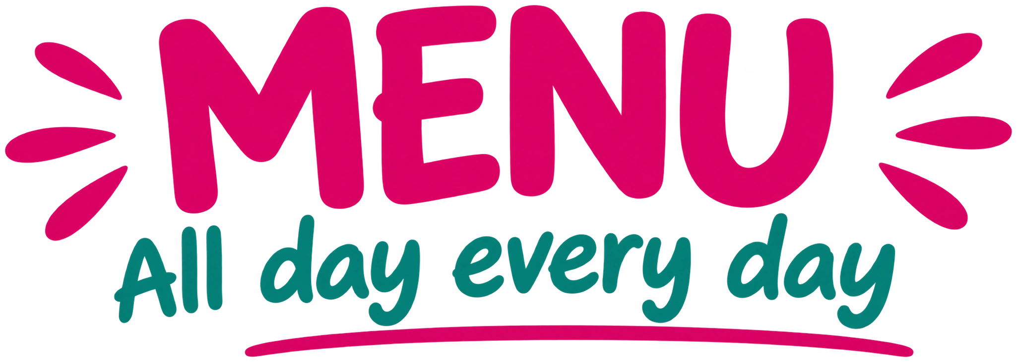 Menu — All day every day