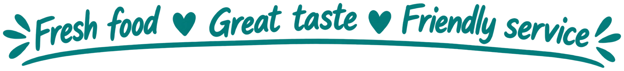Fresh food ♥ Great taste ♥ Friendly service